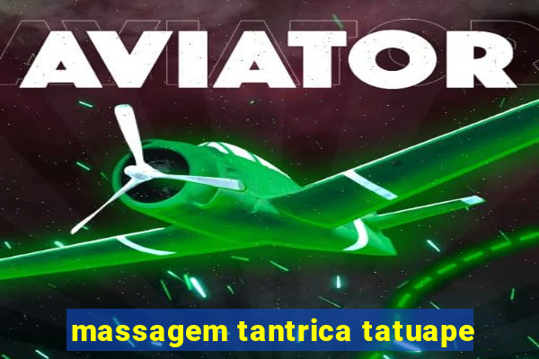 massagem tantrica tatuape